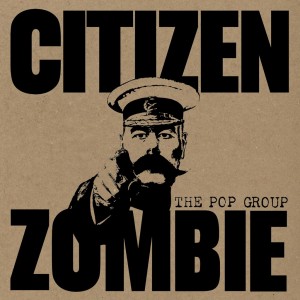 The-Pop-Group-Citizen-Zombie