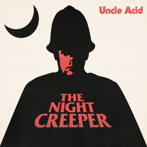Uncle Acid-the night creeper