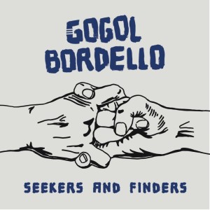 Gogol Bordello Seekers and Finders